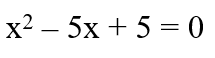 A quadratic equation whose roots are