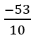 If A lies in the second quadrant and 3 tan A + 4 = 0, the value of 2 cotA – 5 cosA + sinA is equal to