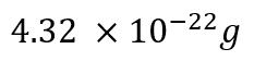 The mass of an atom of atomic mass 260 amu is: