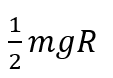 The work done to raise a mass m from the surface of the earth to a height h, which is equal to the radius of the earth, is: