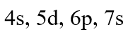 Which of the following should be the possible sub-shells, for n + l = 7 ?