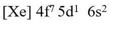 The electronic configuration of gadolinium (Atomic number 64) is