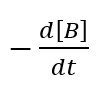 For the reaction 2A + B → 3C + D Which of the following does not express the reaction rate?