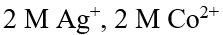 Which of the following will form a cell with the highest voltage?