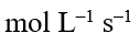 The unit of rate constant for a zero-order reaction is