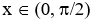 Function f(x) = log sin x is monotonic increasing when -