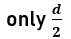 A body is located on a wall. Its image of equal size is to be obtained on a parallel wall with the help of a convex lens. The lens is placed at a distance 'd ahead of second wall, then the required focal length will be