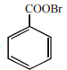 Silver benzoate reacts with bromine to form