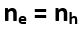 The correct relation between ne and nh intrinsic semiconductor at ordinary temperature is in an