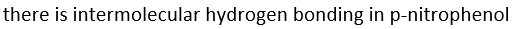 The boiling point of p-nitrophenol is higher than that of o-nitrophenol because