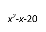 (x+4) and (x–5) are the factors of ___________