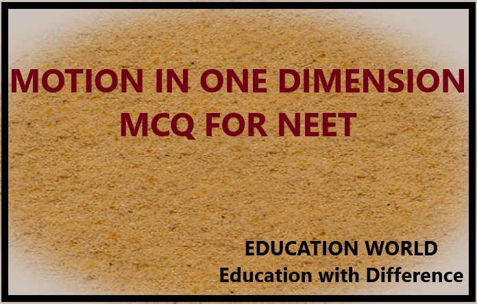 MOTION IN ONE DIMENSION MCQ FOR NEET