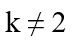 The value of k for which the system of equations kx – y = 2 and 6x – 2y = 3 has a unique solution
